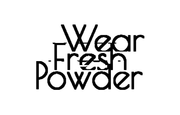 Wear Fresh Powder